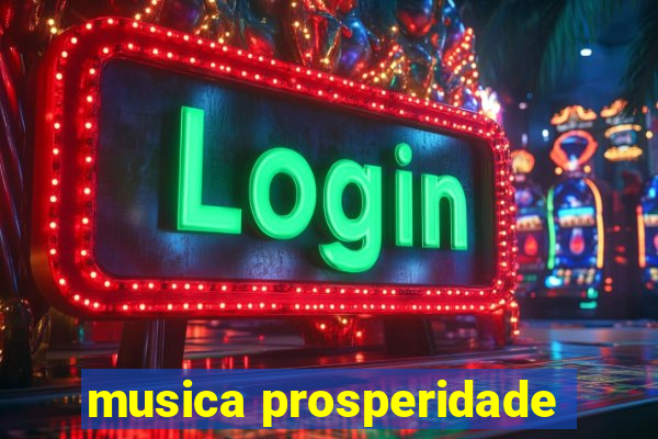 musica prosperidade