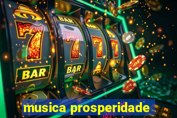 musica prosperidade