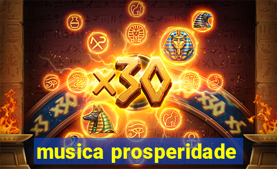 musica prosperidade