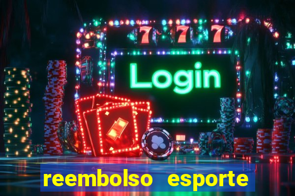 reembolso esporte da sorte