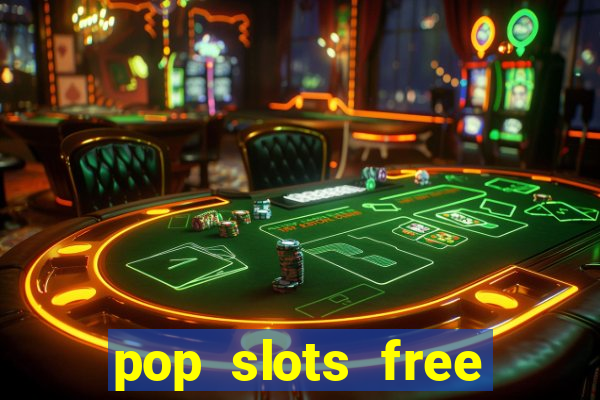 pop slots free vegas casino slot machine games