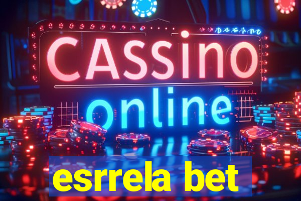 esrrela bet