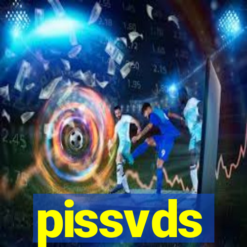 pissvds