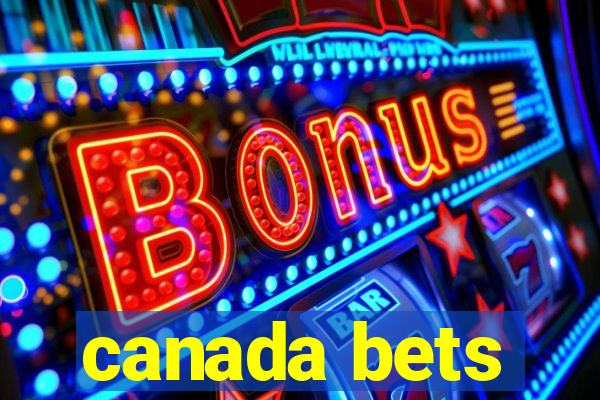 canada bets