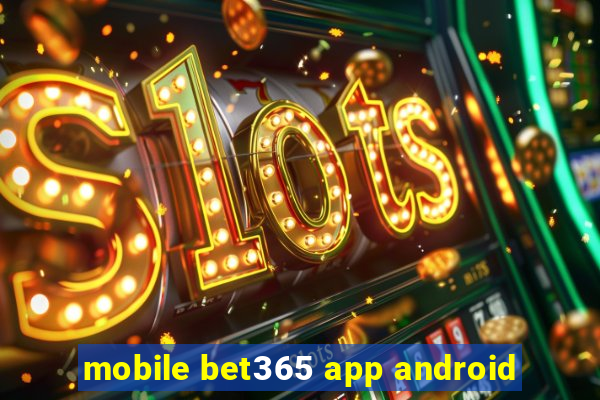 mobile bet365 app android