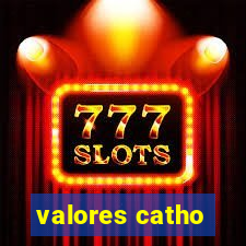 valores catho