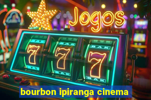 bourbon ipiranga cinema