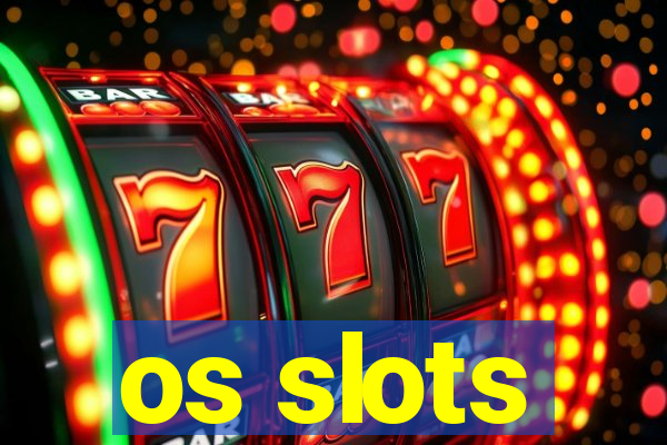 os slots