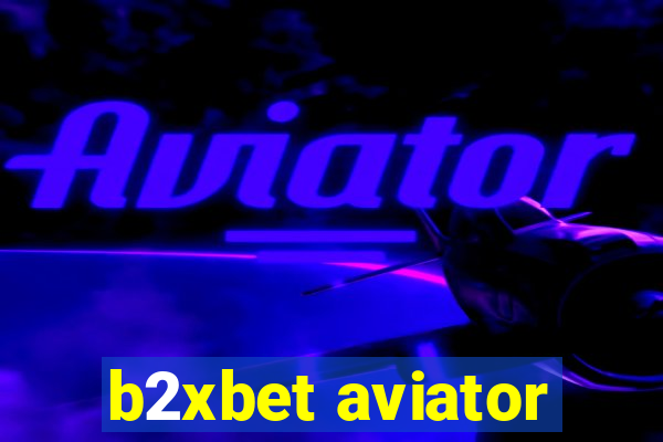 b2xbet aviator