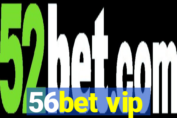 56bet vip