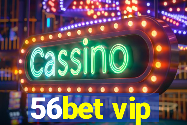 56bet vip