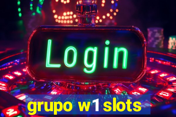 grupo w1 slots