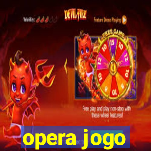 opera jogo