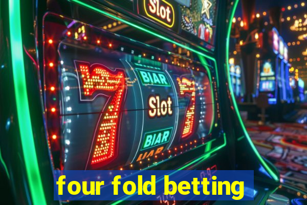 four fold betting