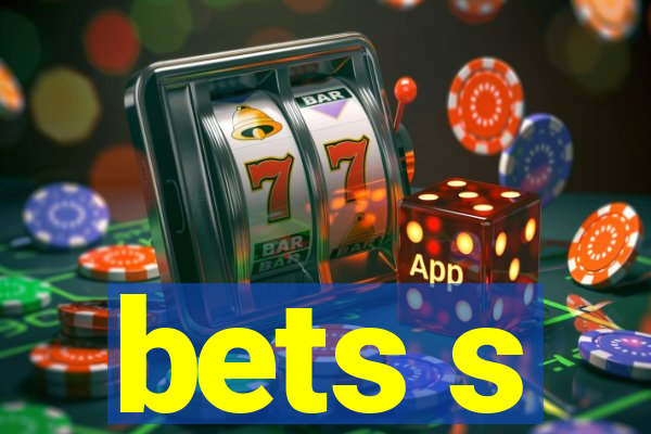 bets s