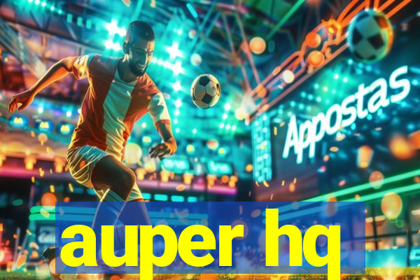 auper hq