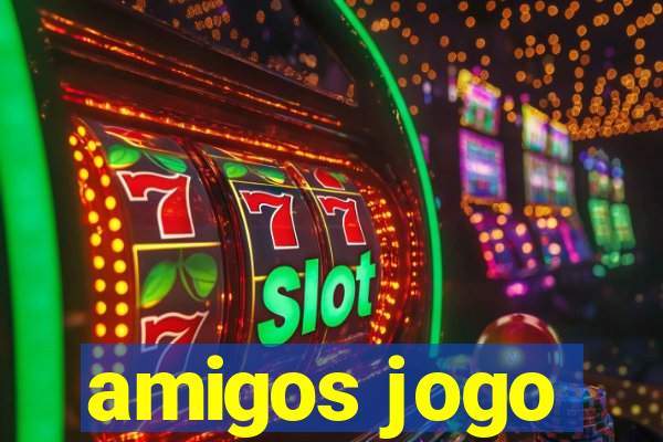 amigos jogo