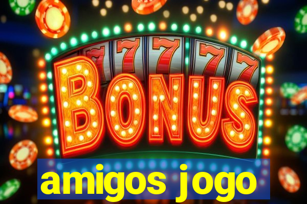 amigos jogo