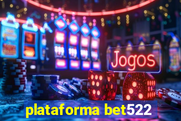 plataforma bet522