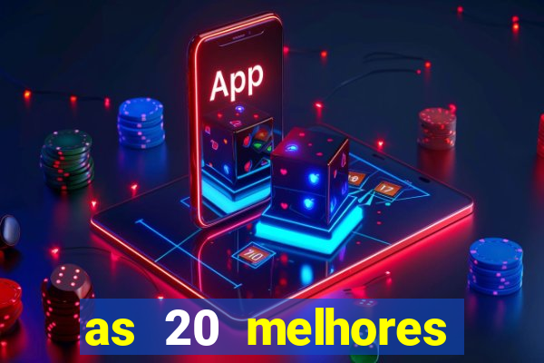 as 20 melhores casas de apostas