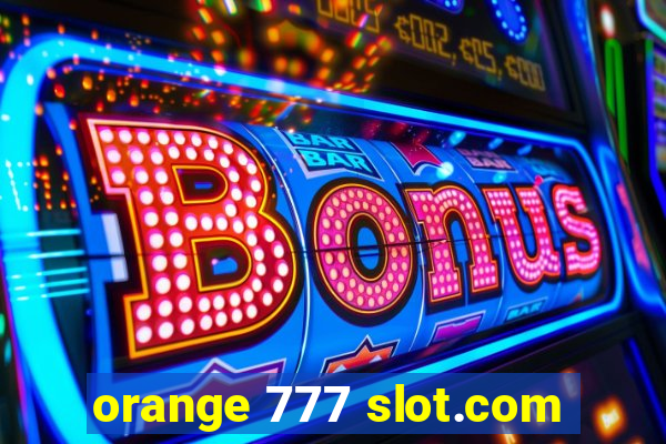 orange 777 slot.com