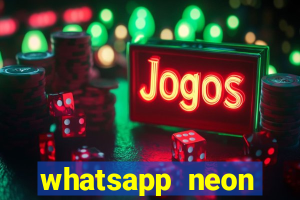 whatsapp neon consiga mais