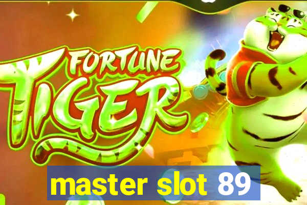 master slot 89