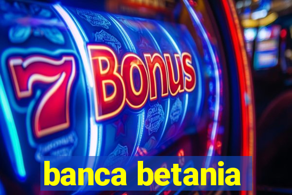 banca betania