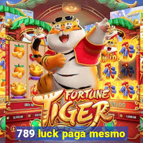 789 luck paga mesmo