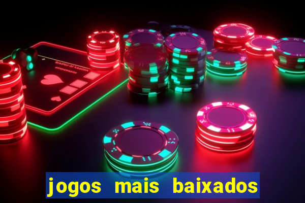 jogos mais baixados para celular