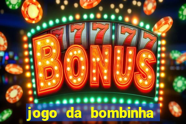 jogo da bombinha ganhar dinheiro