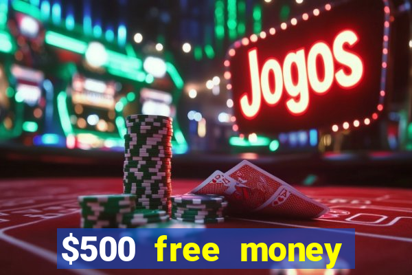 $500 free money casinos no deposit required usa