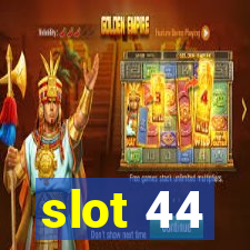 slot 44