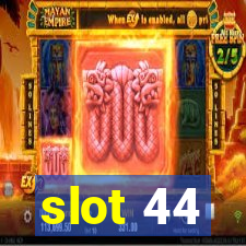 slot 44