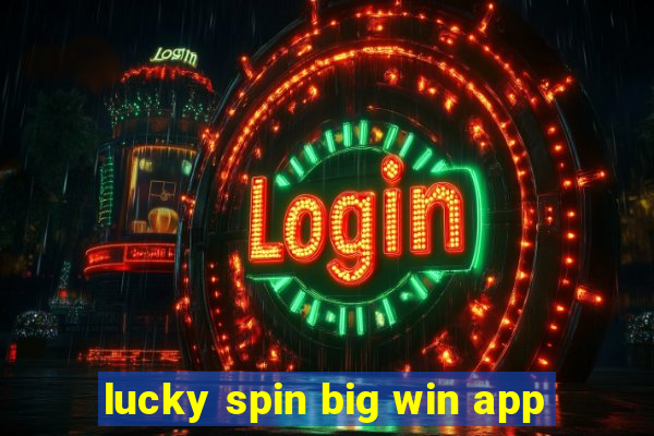 lucky spin big win app