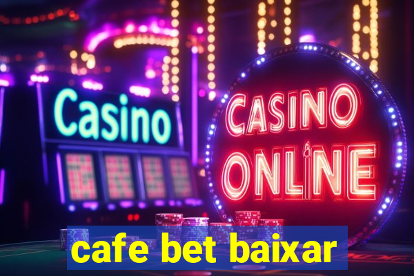 cafe bet baixar