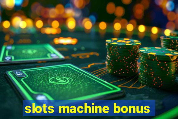 slots machine bonus