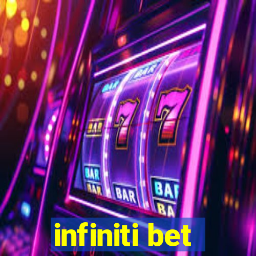 infiniti bet