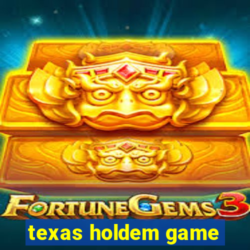 texas holdem game