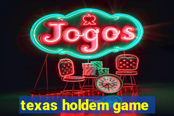 texas holdem game