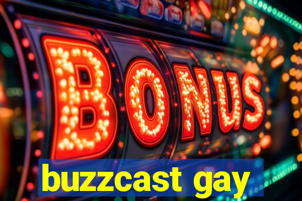 buzzcast gay