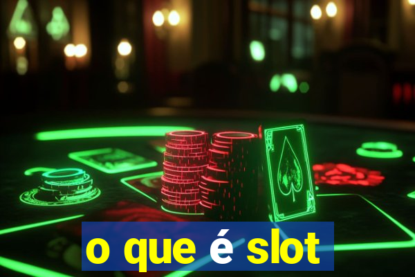 o que é slot