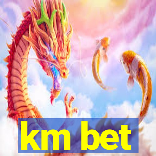 km bet