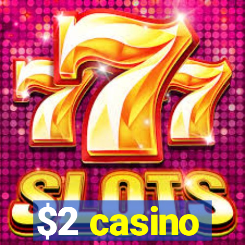 $2 casino