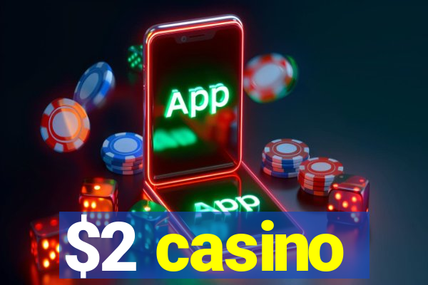 $2 casino