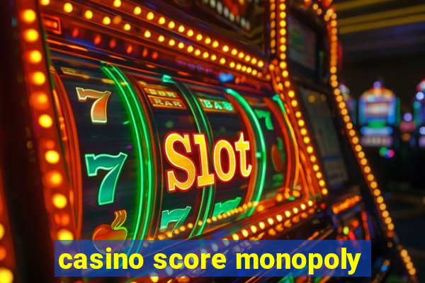 casino score monopoly