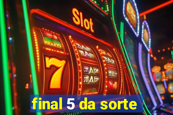 final 5 da sorte