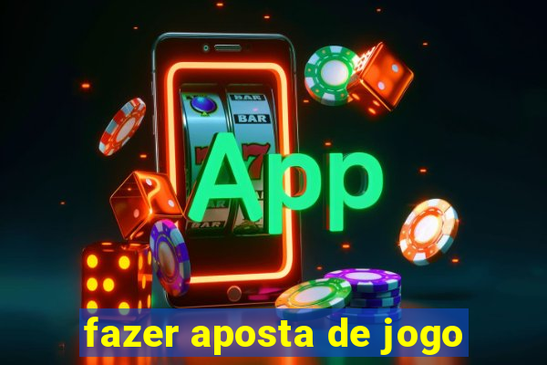 fazer aposta de jogo