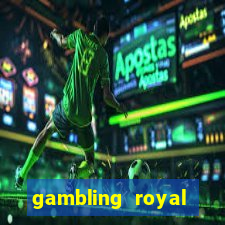 gambling royal palace casino