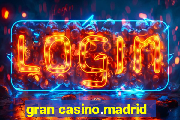 gran casino.madrid